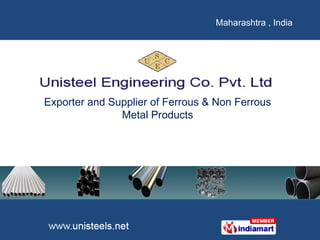 Exporter and Supplier of Ferrous & Non Ferrous Metal Products Maharashtra , India 