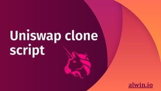 Uniswap clone
script
alwin.io
 