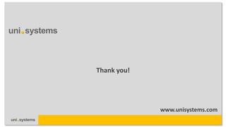 Thank you!




             www.unisystems.com
 