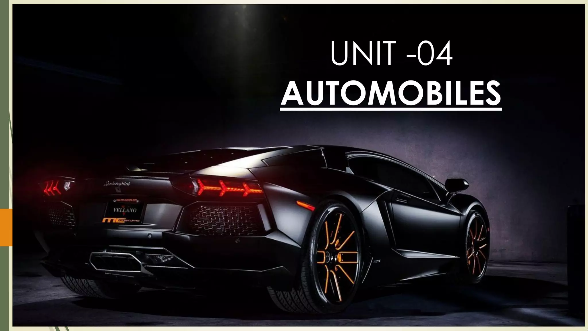 UNIT -04
AUTOMOBILES
 