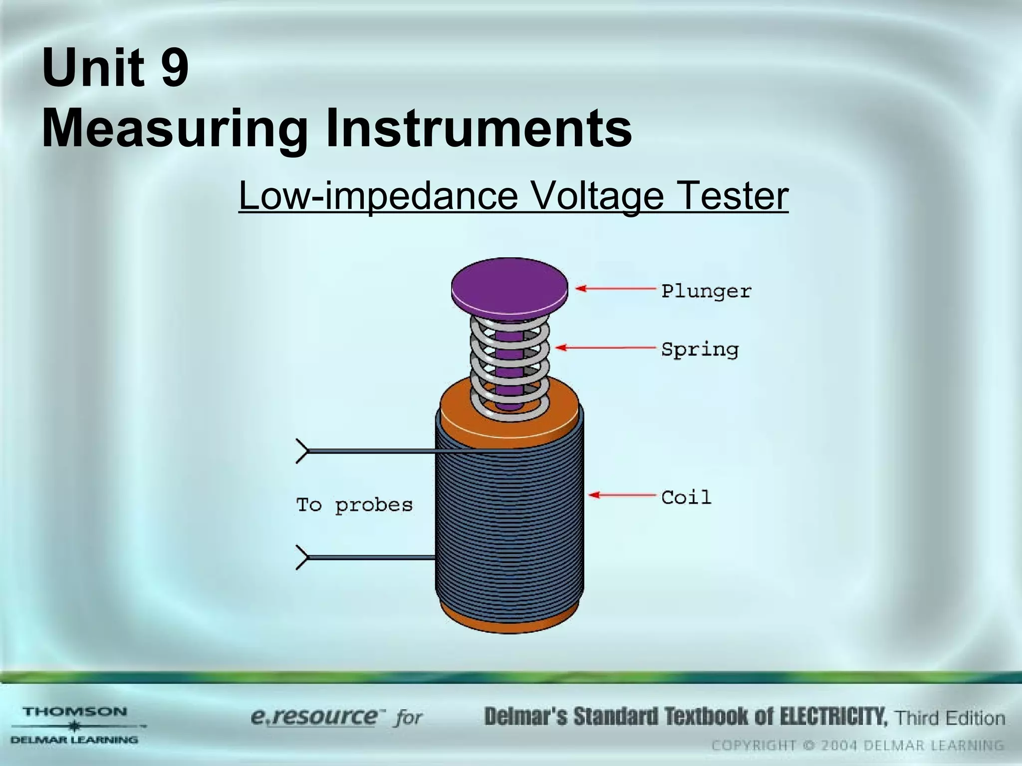 Unit 9  Measuring Instruments Low-impedance Voltage Tester 