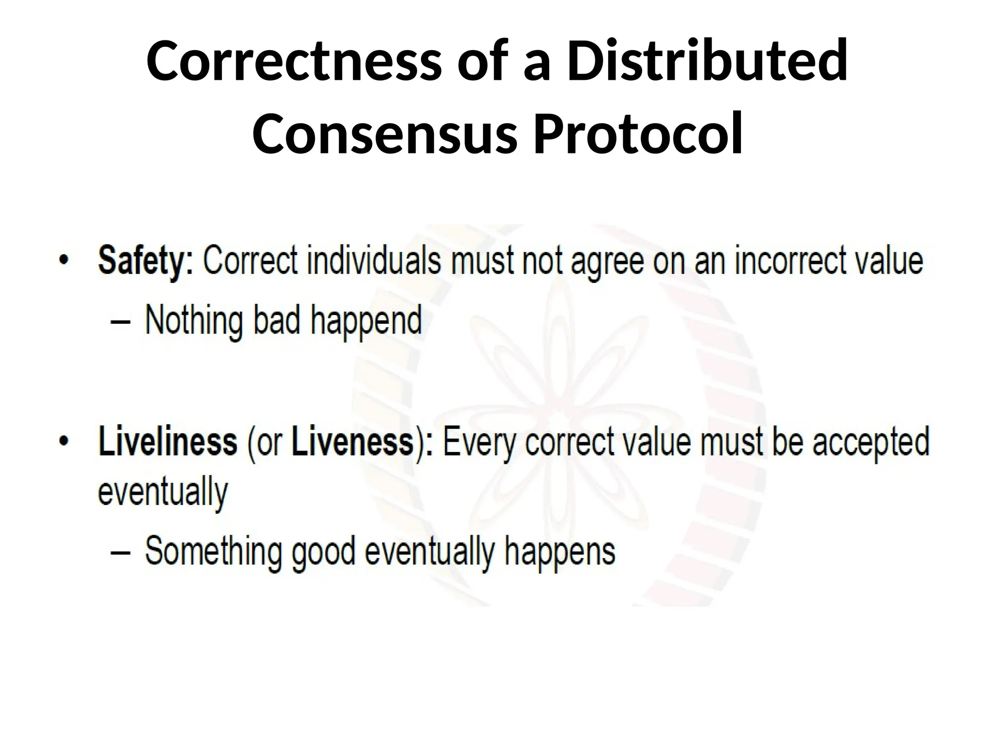 Correctness of a Distributed
Consensus Protocol
 