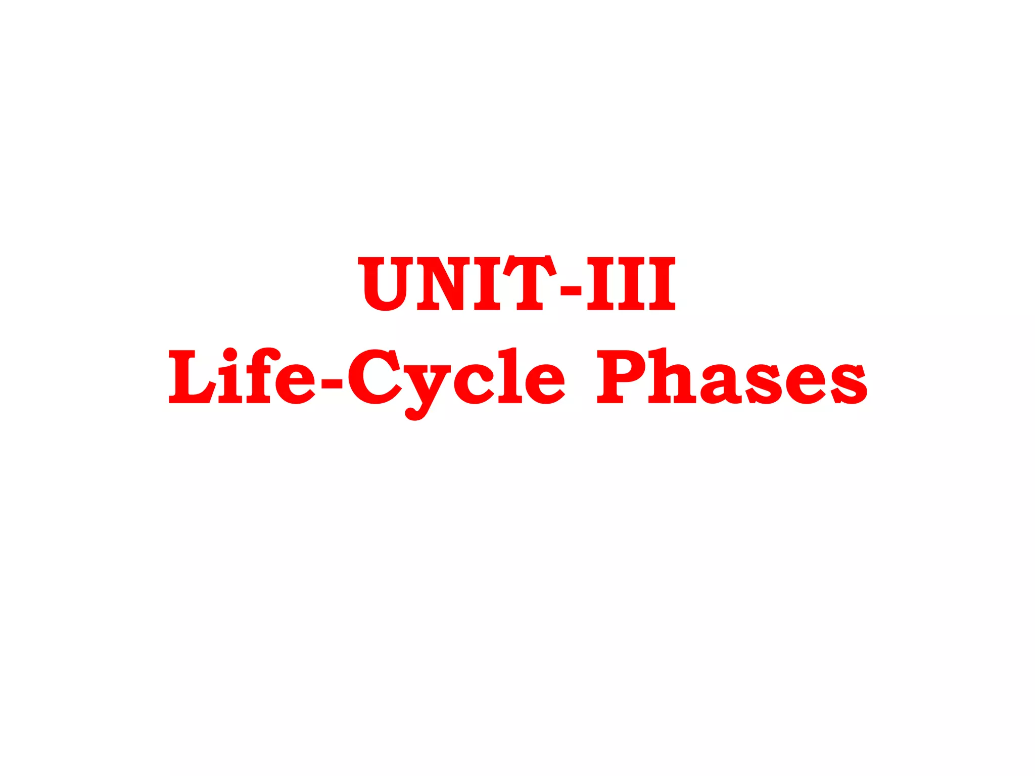 UNIT-III
Life-Cycle Phases
 