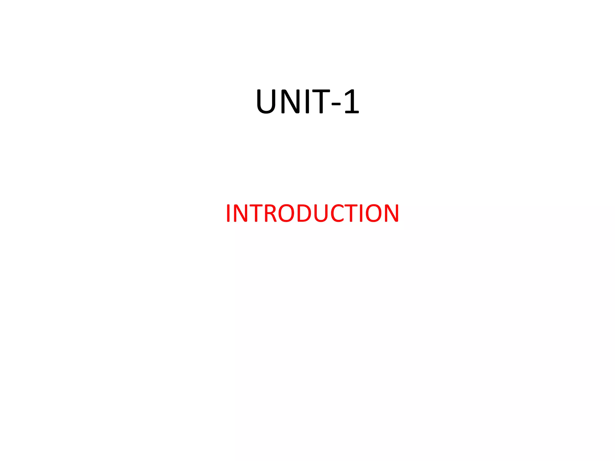 UNIT-1
INTRODUCTION
 