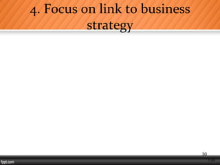 1-30
4. Focus on link to business
strategy
30
 