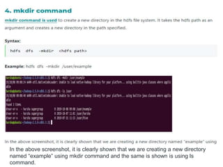 In the above screenshot, it is clearly shown that we are creating a new directory
named “example” using mkdir command and the same is shown is using ls
command.
 
