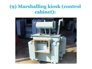 (9) Marshalling kiosk (control
cabinet):
 