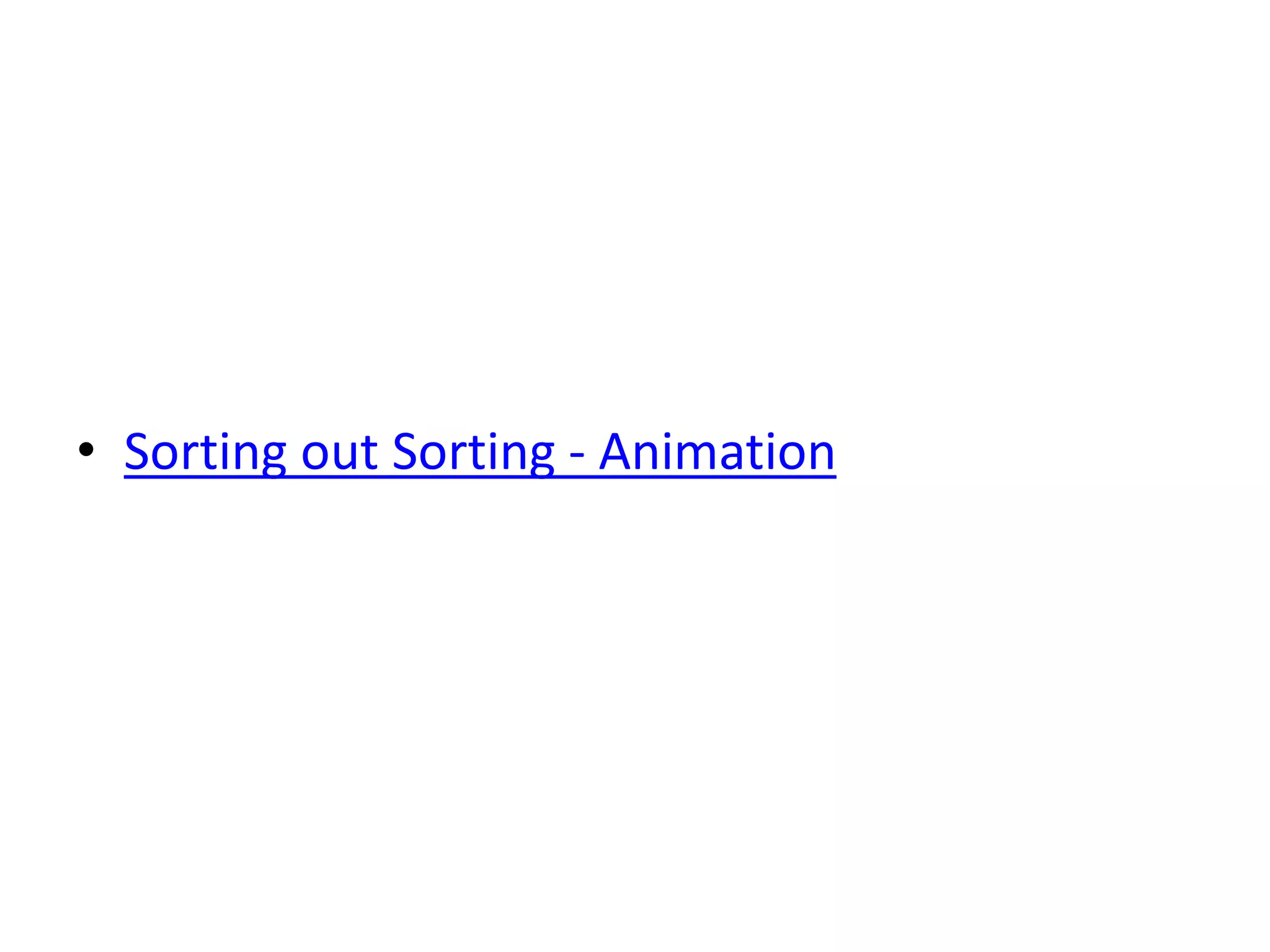 • Sorting out Sorting - Animation
 