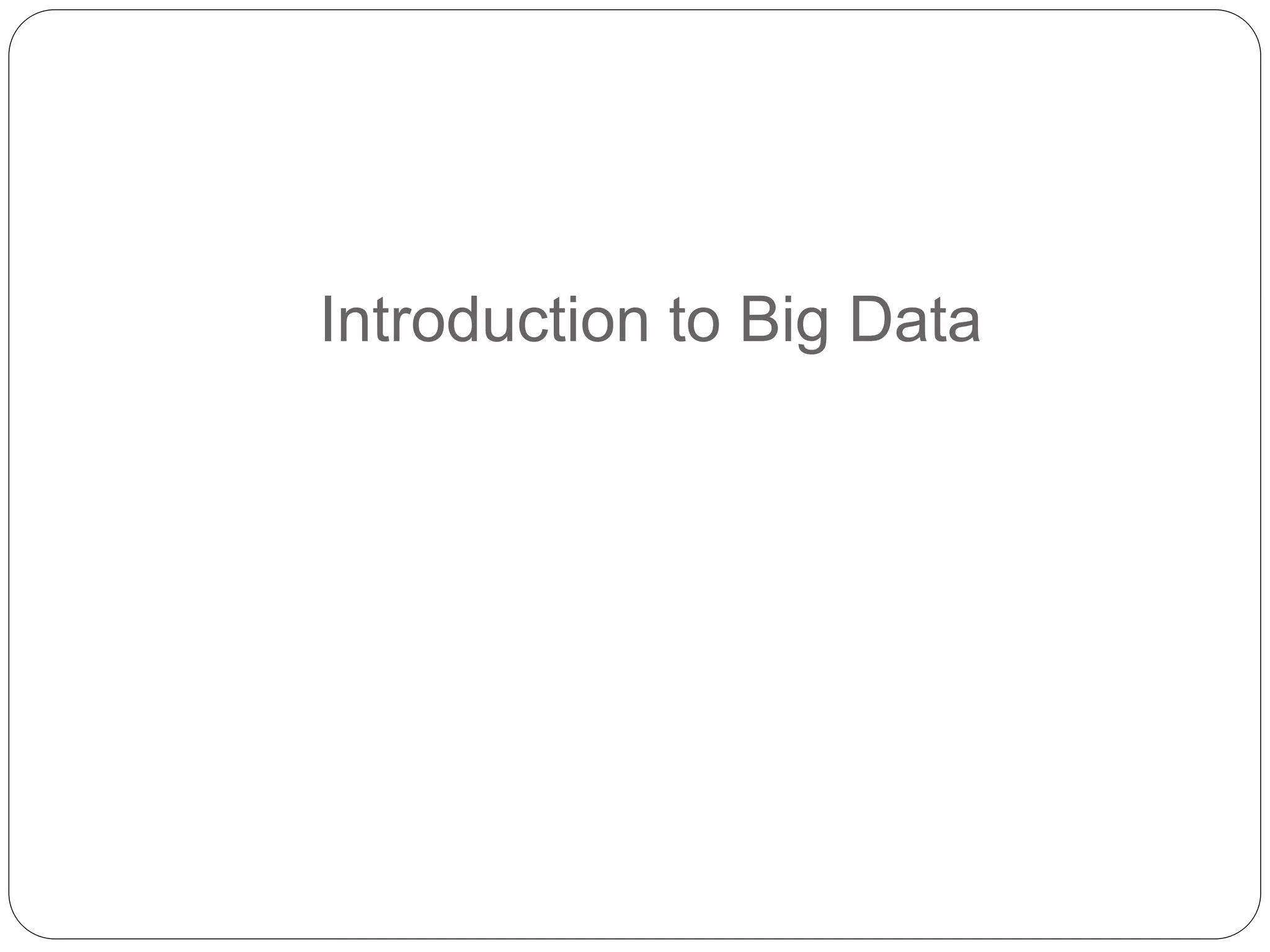 Introduction to Big Data
 