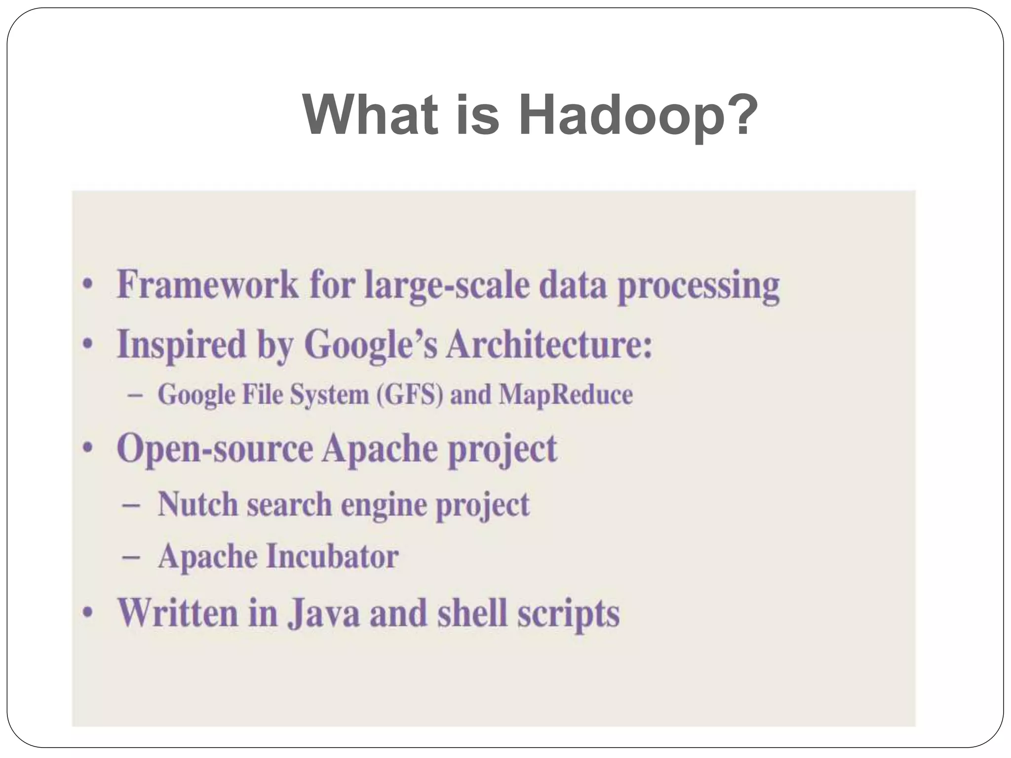 What is Hadoop?
 