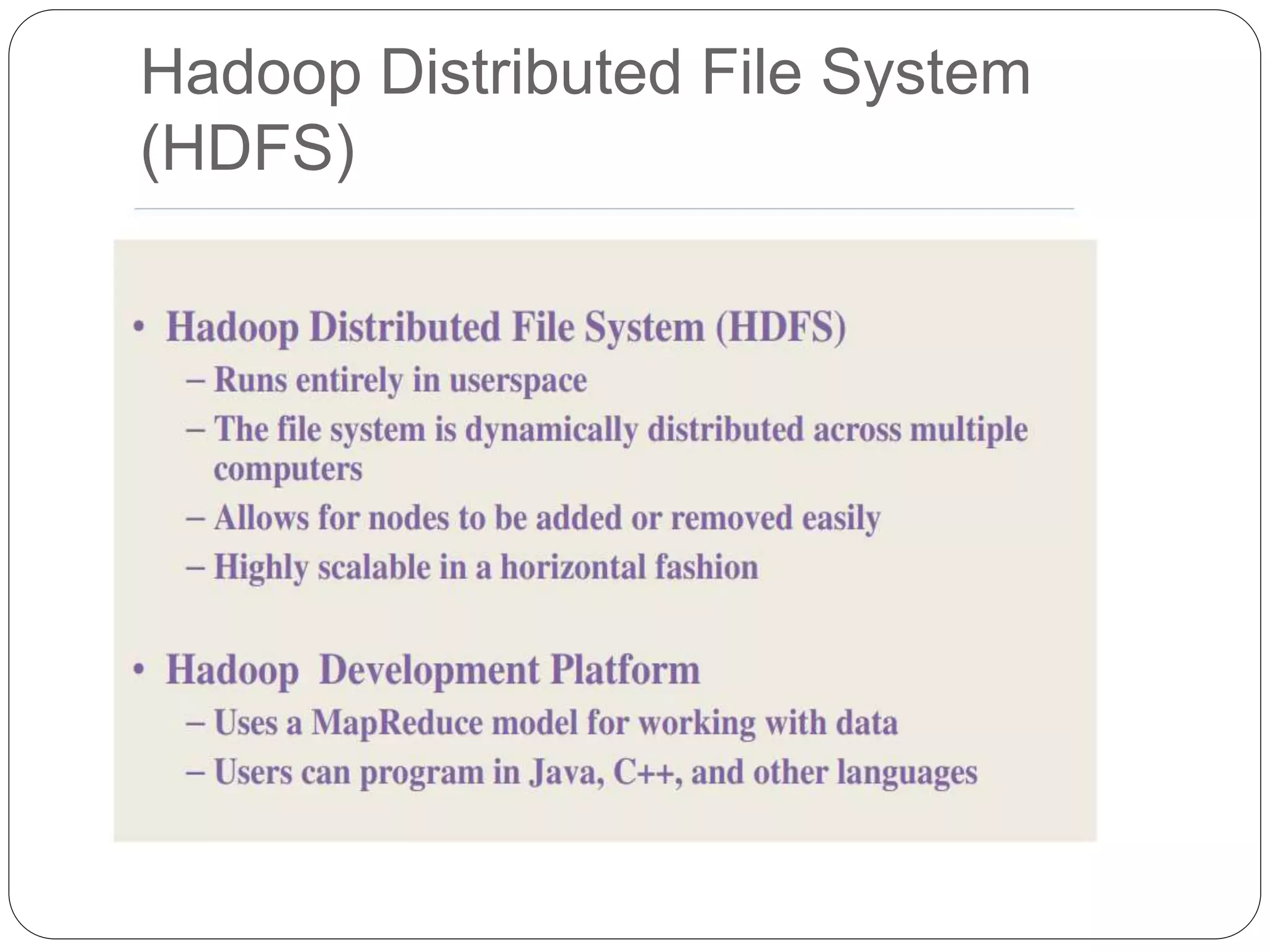 Hadoop Distributed File System
(HDFS)
 