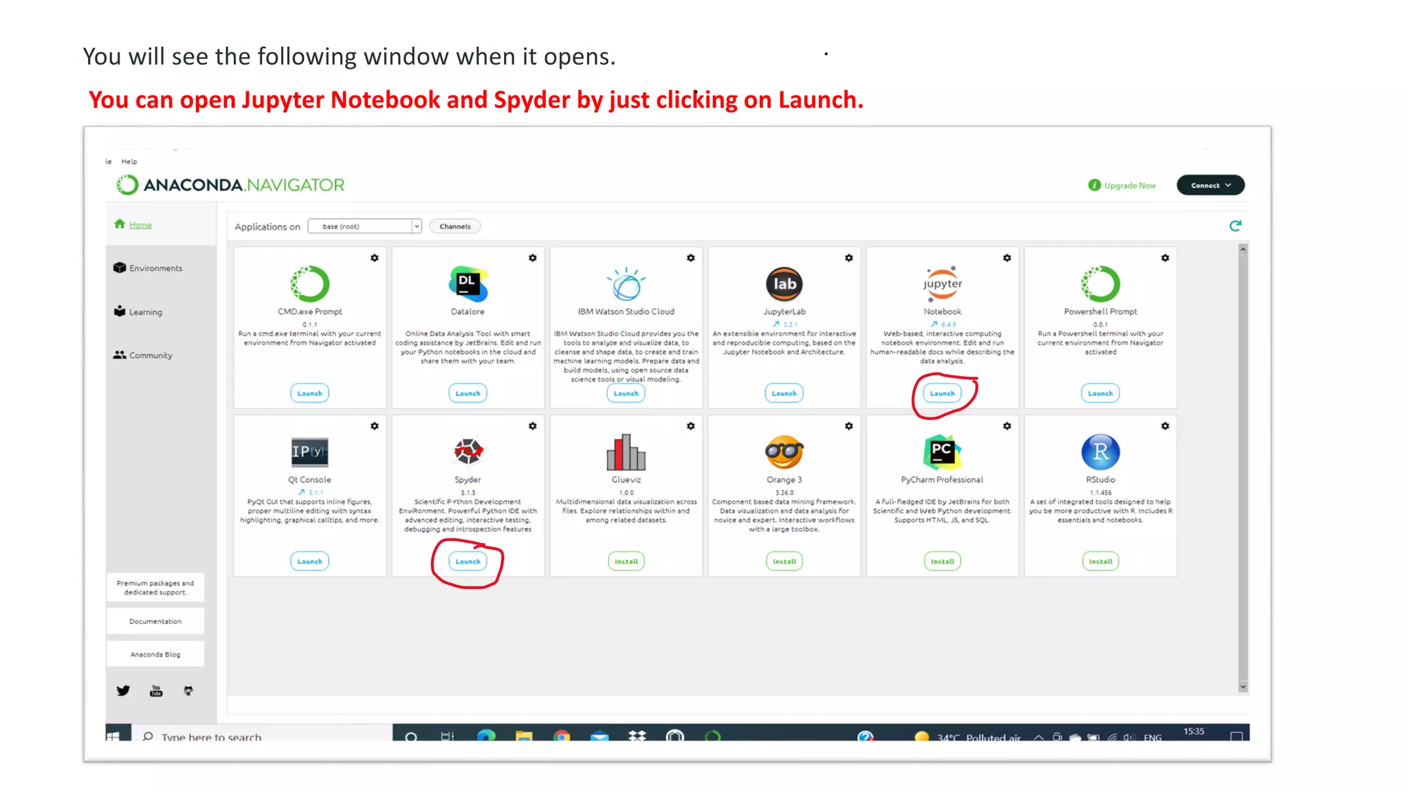 You will see the following window when it opens.
You can open Jupyter Notebook and Spyder by just clicking on Launch.
 