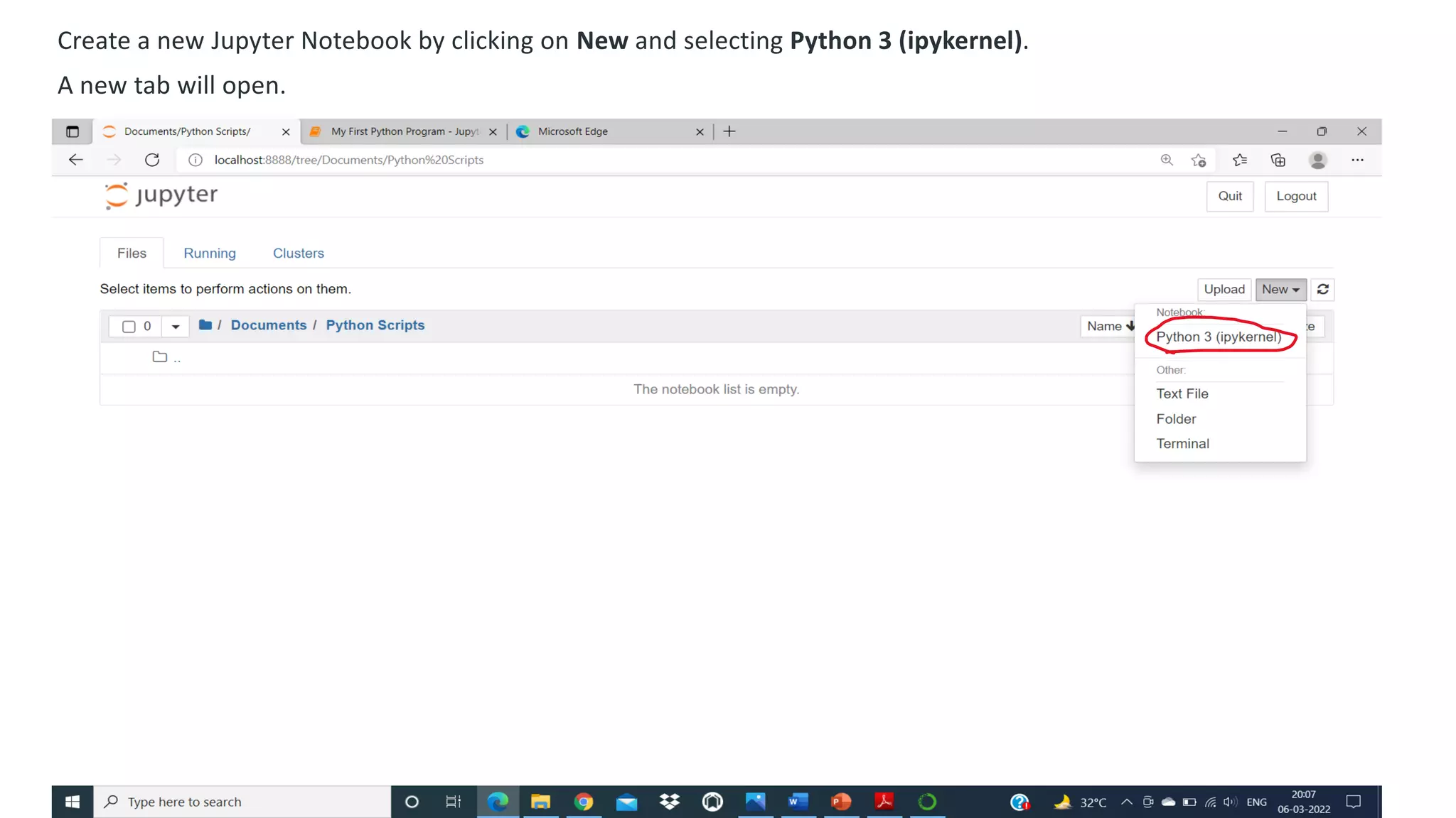 Create a new Jupyter Notebook by clicking on New and selecting Python 3 (ipykernel).
A new tab will open.
 