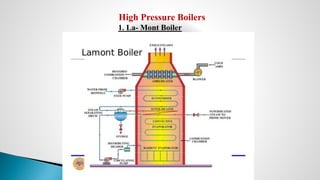 High Pressure Boilers
1. La- Mont Boiler
 