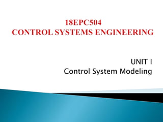 UNIT I
Control System Modeling
 