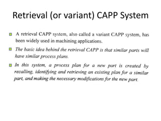 Retrieval (or variant) CAPP System
 