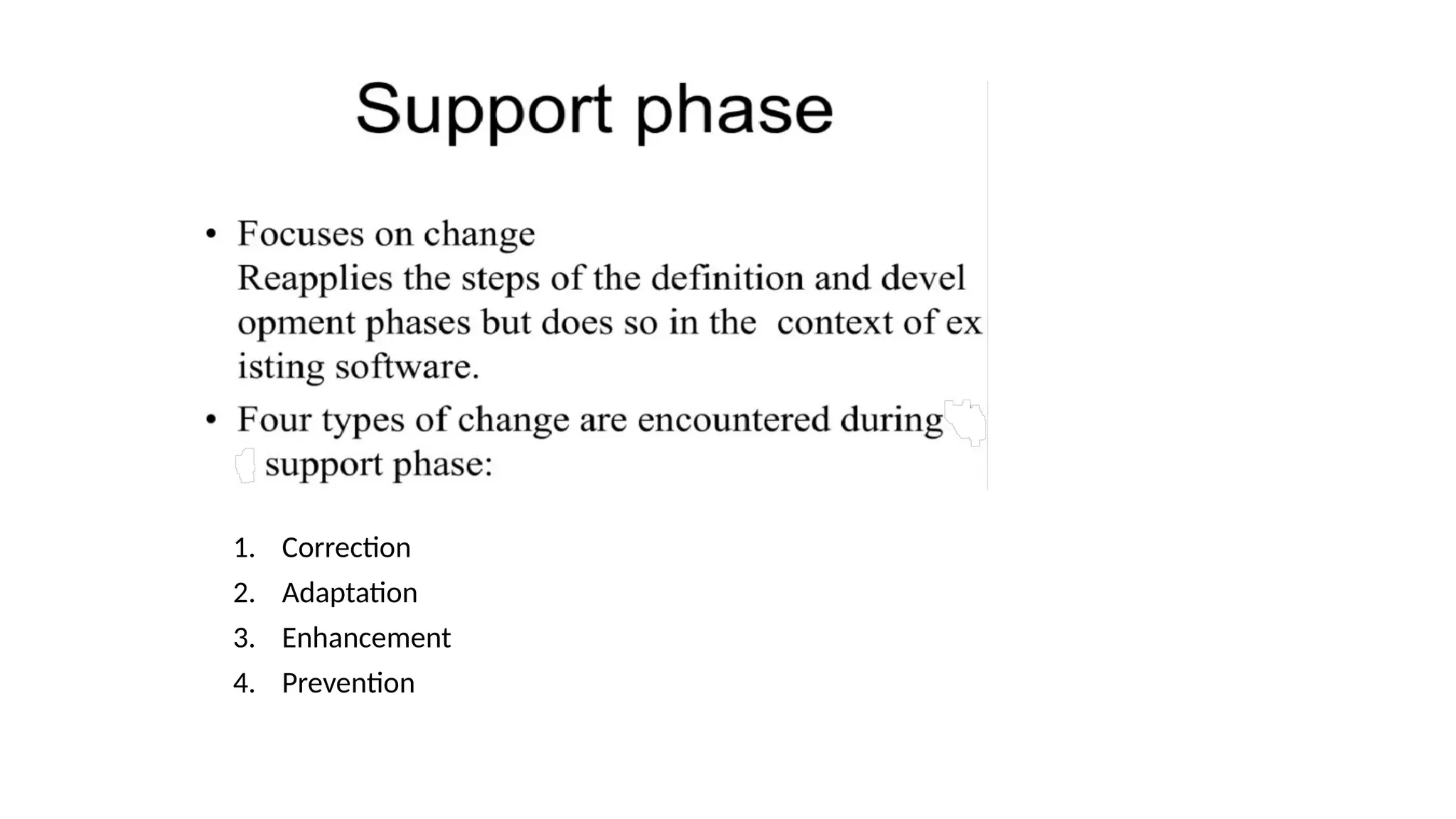 1. Correction
2. Adaptation
3. Enhancement
4. Prevention
 