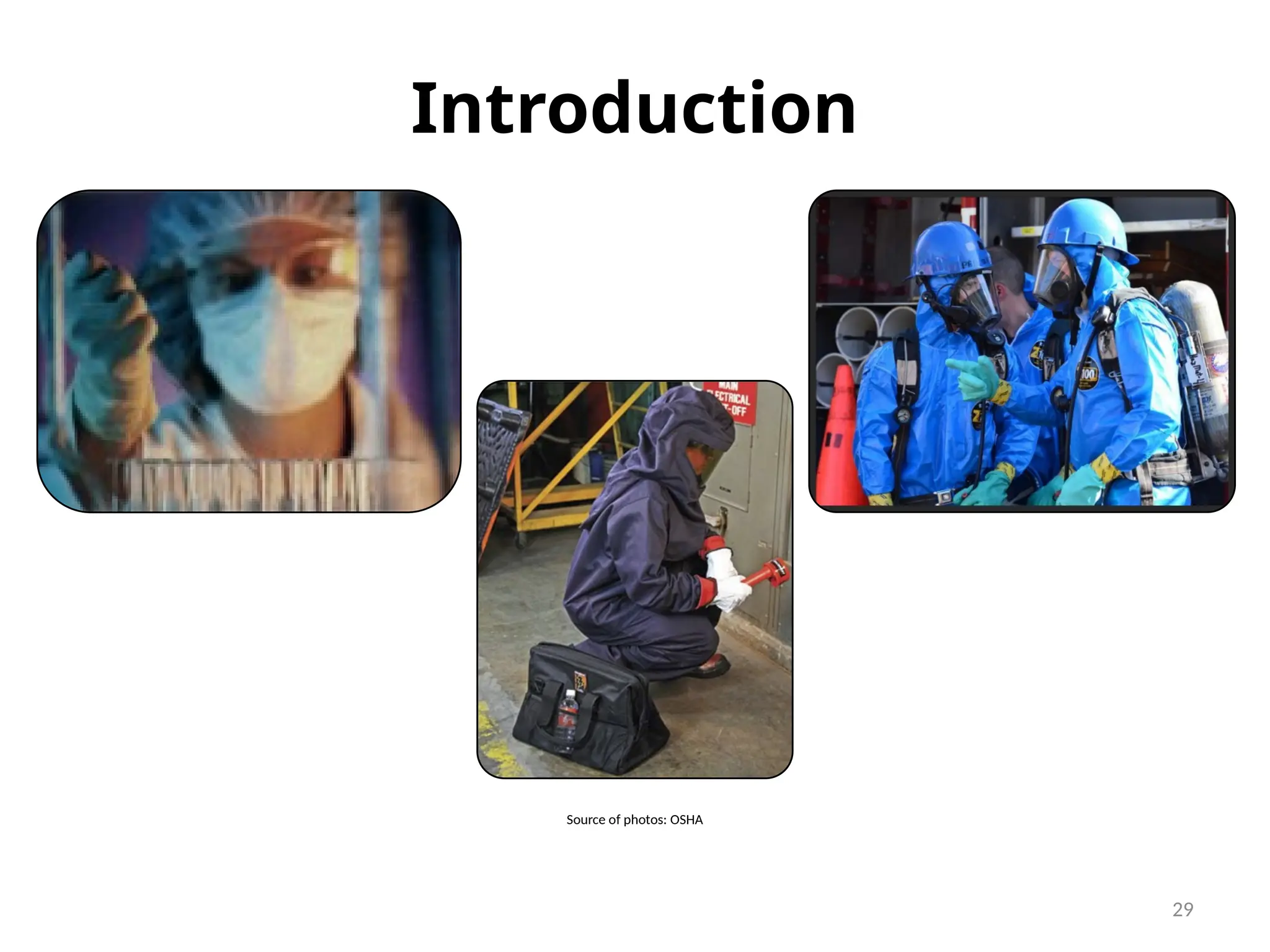 29
Introduction
Source of photos: OSHA
 