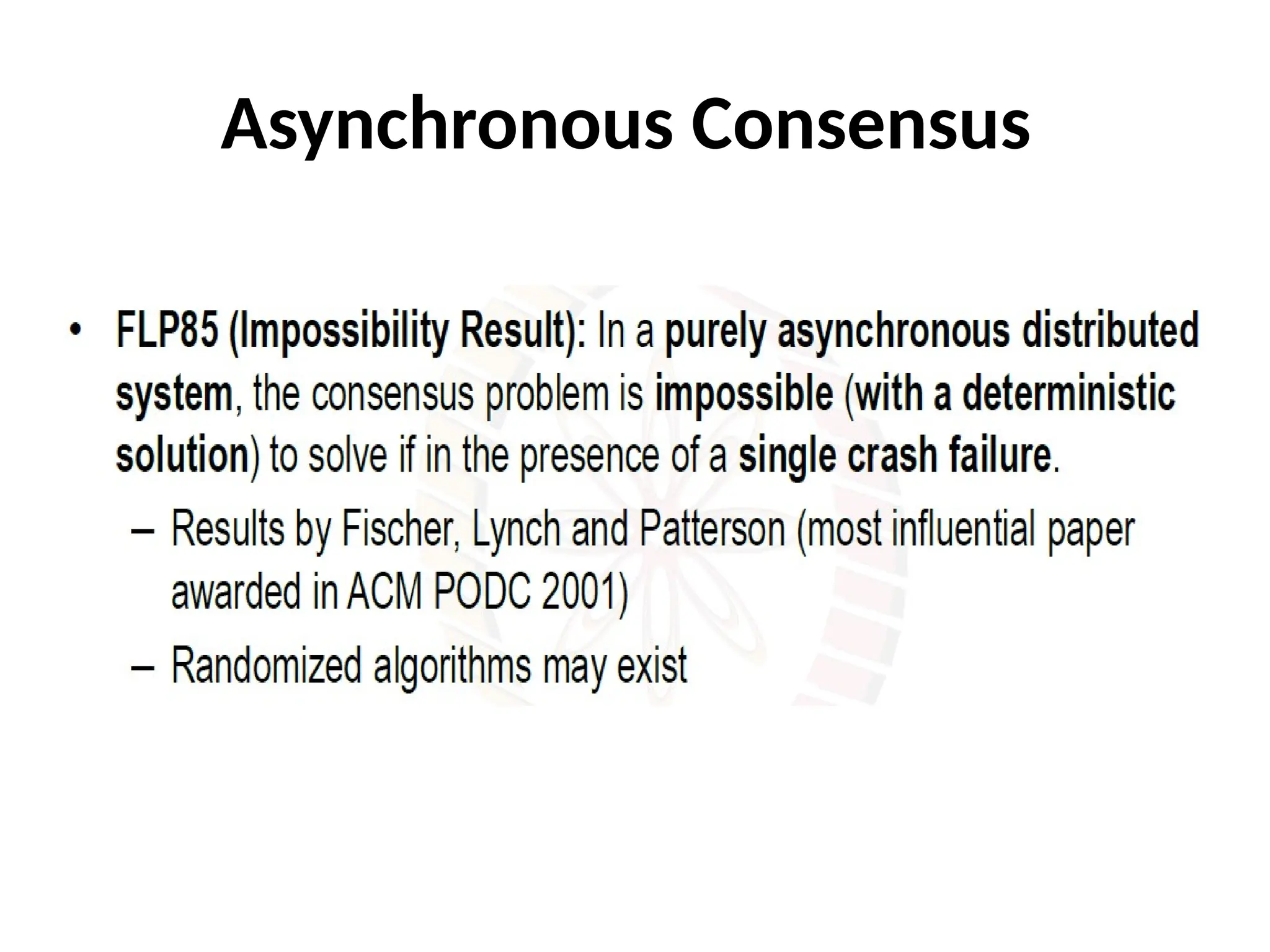Asynchronous Consensus
 