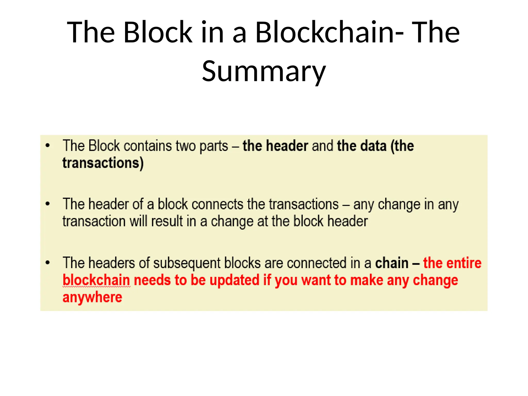 The Block in a Blockchain- The
Summary
 
