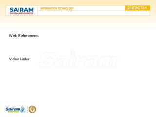 Web References:
Video Links:
20ITPC701
 