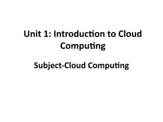Unit-1 Introduction to cloud computing .pptx