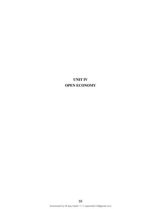 UNIT IV
OPEN ECONOMY
55
Downloaded by 08 Ajay Halder 11- C (ajayhalder149@gmail.com)
lOMoARcPSD|24060133
 