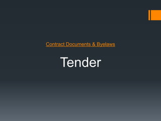 Contract Documents & Byelaws
Tender
 