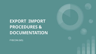 UNIT - 1 - EXPORT IMPORT PROCEDURES & DOCUMENTATION (1).pptx