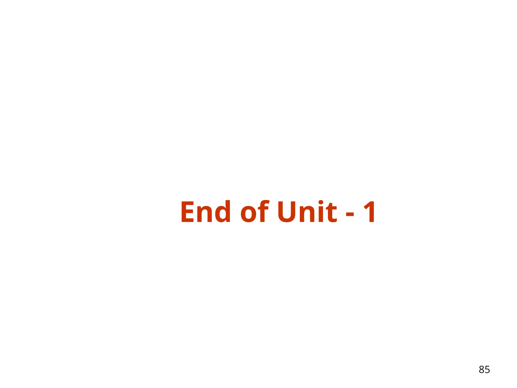 End of Unit - 1
85
 