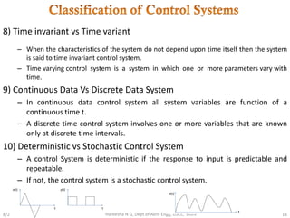 8) Time invariant vs Time variant
– When the characteristics of the system do not depend upon time itself then the system
...