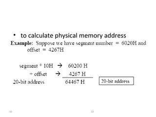 • to calculate physical memory address 
33 33 
 