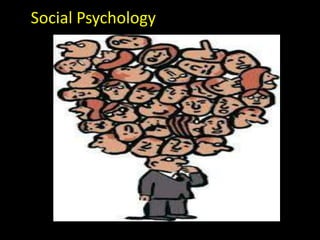 Social Psychology
 