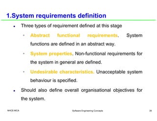 1.System requirements definition
Three types of requirement defined at this stage
• Abstract functional requirements. Syst...