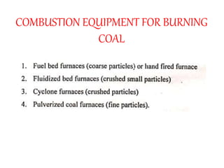 COMBUSTION EQUIPMENT FOR BURNING
COAL
 