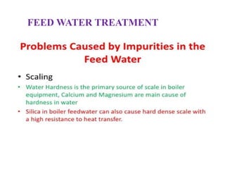 FEED WATER TREATMENT
 
