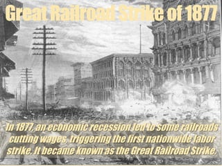 Mary Harris “Mother” JonesMother Jones was the nation’s most prominent woman union leader during the American Industrial RevolutionJones became an organizer for the United Mine WorkersShe traveled to numerous mining camps to see conditions miners had to endure. She gave fiery speeches for miners to unite to fight for better working conditions and better pay.
