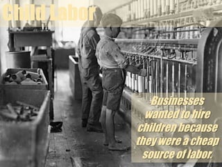 Child Labor during the Gilded AgeBy Brad Harris,Grand Prairie HSSE: US 3C