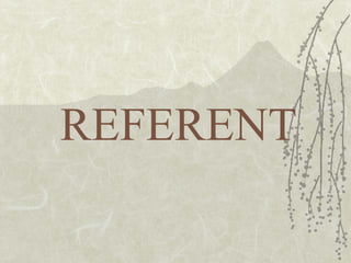 REFERENT 