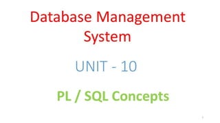 DBMS Unit - 10 - PL/SQL Concepts