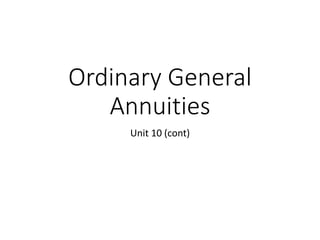 Ordinary General
Annuities
Unit 10 (cont)
 