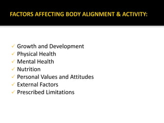  Growth and Development
 Physical Health
 Mental Health
 Nutrition
 Personal Values and Attitudes
 External Factors
 Prescribed Limitations
 