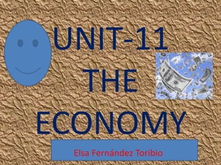 UNIT-11THE ECONOMY Elsa Fernández Toribio 
