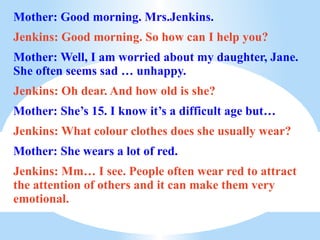 You feel depressed when  d. you get a bad mark at school. 