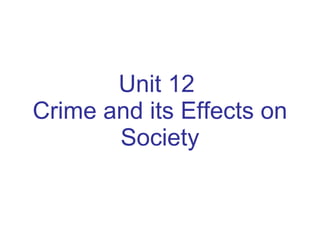 Unit 12  Crime and its Effects on Society 