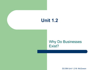 Unit 1.2 Why Do Businesses Exist? 