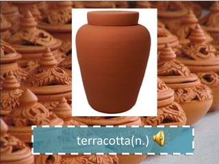 terracotta(n.)
 