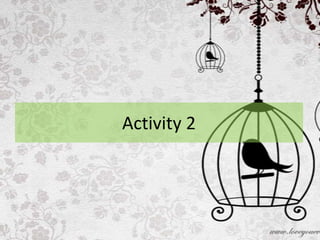 Activity 2
 