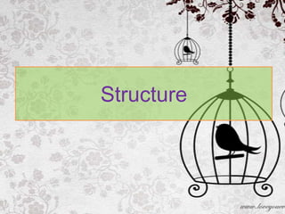 Structure
 