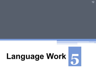 Language Work
12
5
 